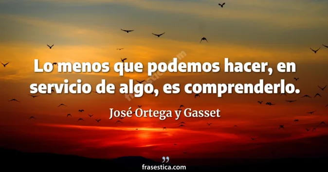Cita de José Ortega y Gasset