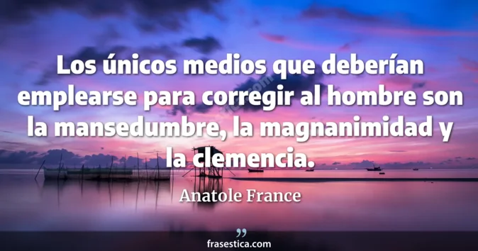 Cita de Anatole France