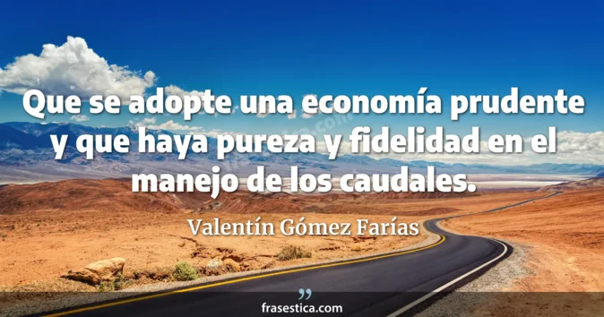 Cita de Valentín Gómez Farías