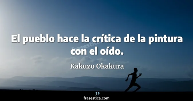 Cita de Kakuzo Okakura