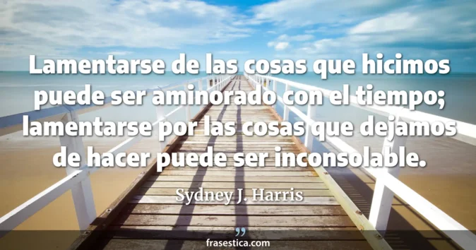 Cita de Sydney J. Harris
