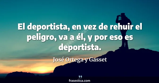 Cita de José Ortega y Gasset