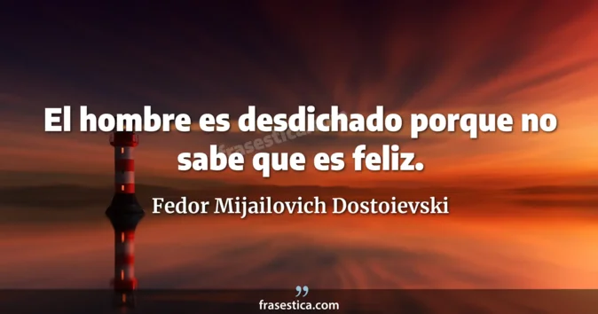 Cita de Fedor Mijailovich Dostoievski