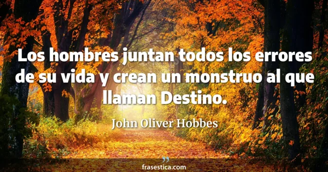 Cita de John Oliver Hobbes