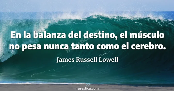 Cita de James Russell Lowell
