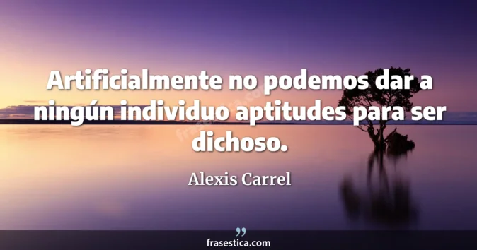 Cita de Alexis Carrel
