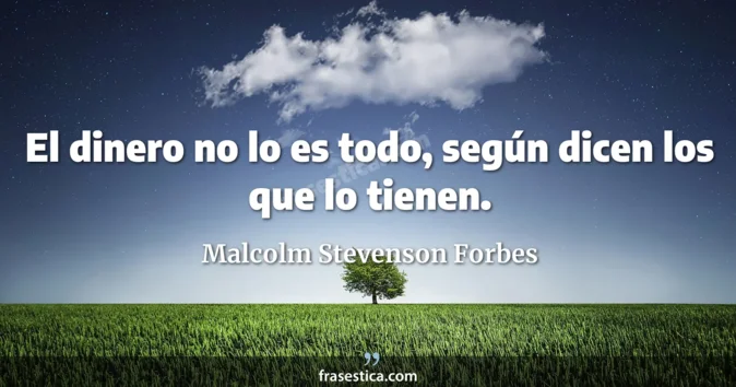 Cita de Malcolm Stevenson Forbes