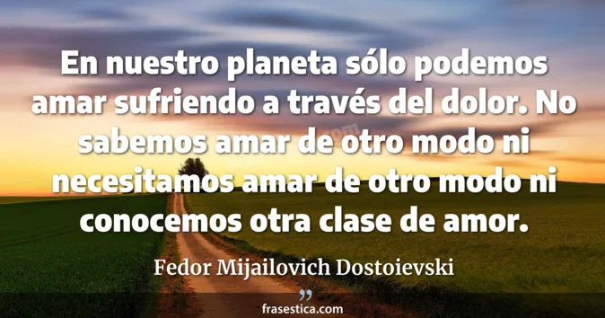 Cita de Fedor Mijailovich Dostoievski