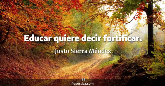 Cita de Justo Sierra Méndez