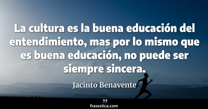 Cita de Jacinto Benavente