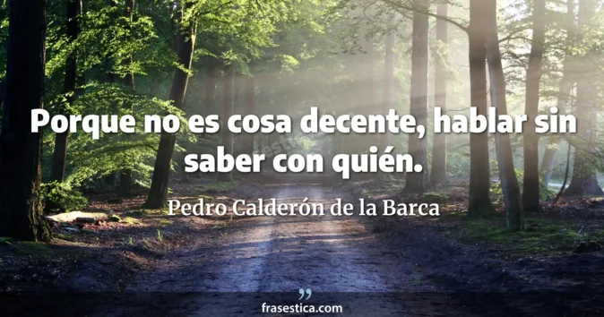 Cita de Pedro Calderón de la Barca