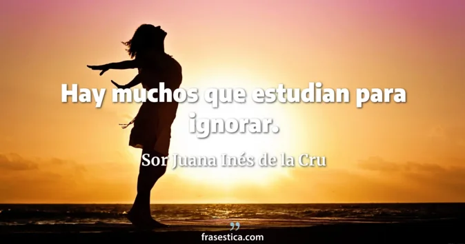 Cita de Sor Juana Inés de la Cru