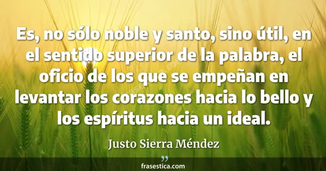 Cita de Justo Sierra Méndez