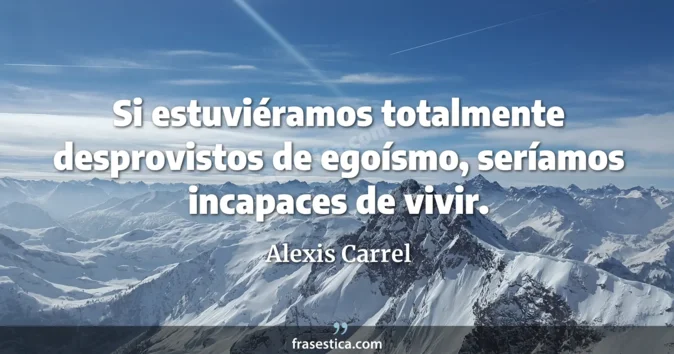 Cita de Alexis Carrel