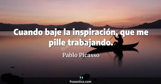 Cita de Pablo Picasso