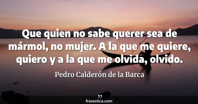 Cita de Pedro Calderón de la Barca
