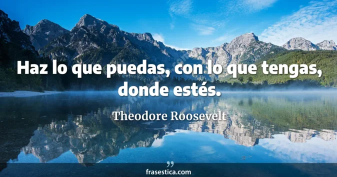 Cita de Theodore Roosevelt