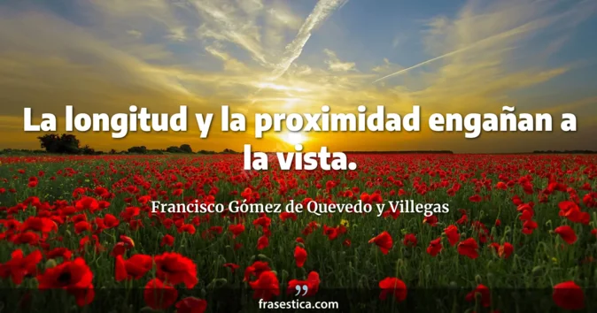 Cita de Francisco Gómez de Quevedo y Villegas