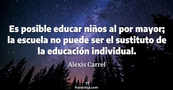 Cita de Alexis Carrel