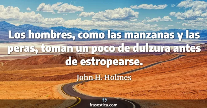 Cita de John H. Holmes