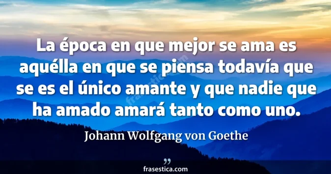 Cita de Johann Wolfgang von Goethe
