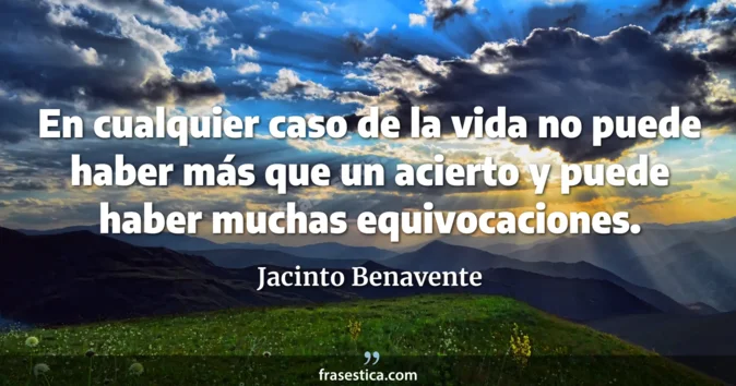 Cita de Jacinto Benavente