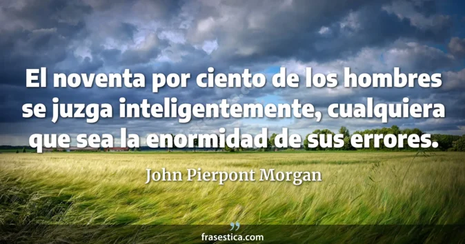 Cita de John Pierpont Morgan