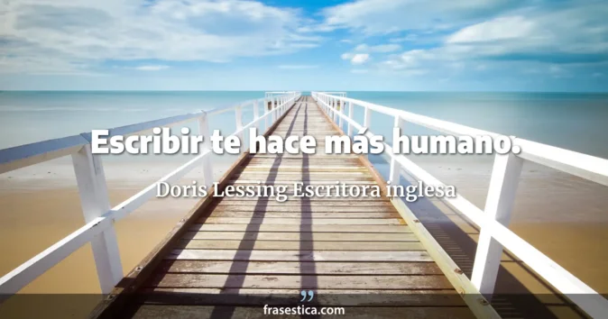 Cita de Doris Lessing Escritora inglesa