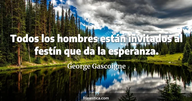 Cita de George Gascoigne