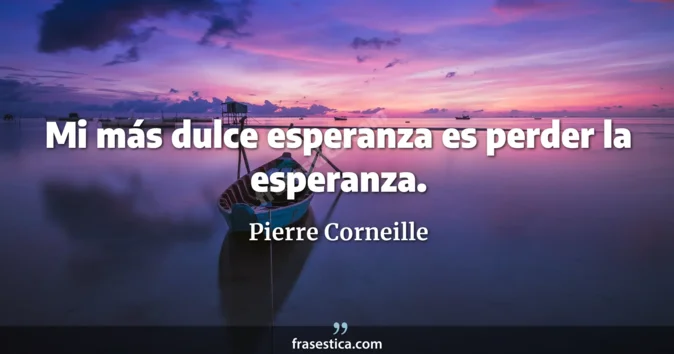 Cita de Pierre Corneille