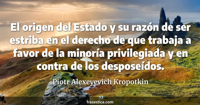 Cita de Piotr Alexeyevich Kropotkin