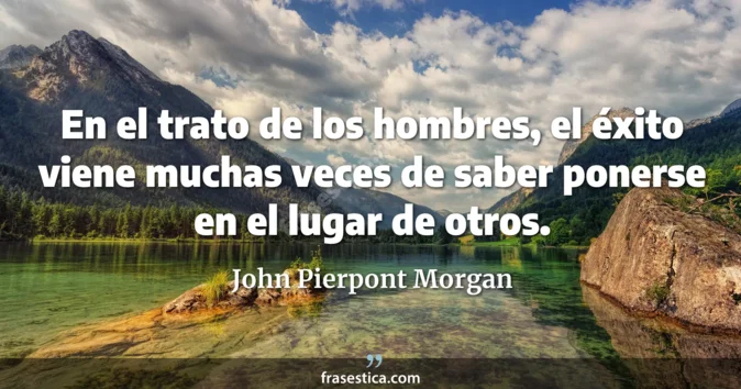 Cita de John Pierpont Morgan