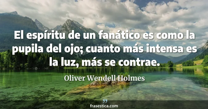 Cita de Oliver Wendell Holmes