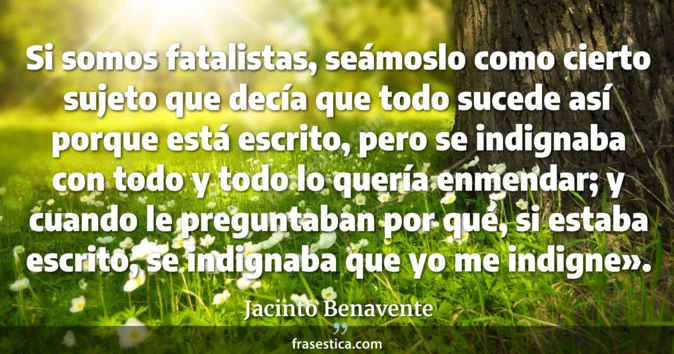 Cita de Jacinto Benavente