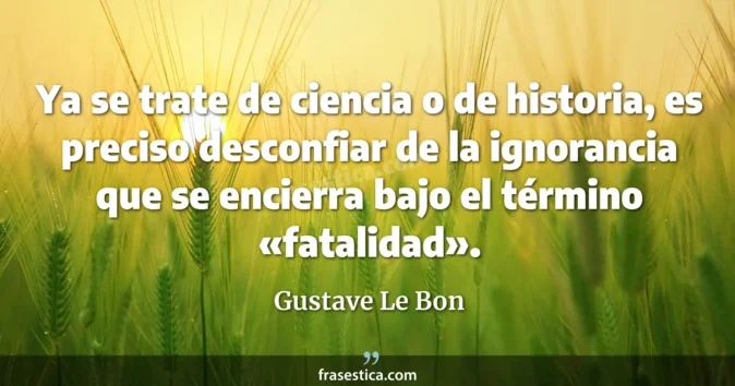 Cita de Gustave Le Bon