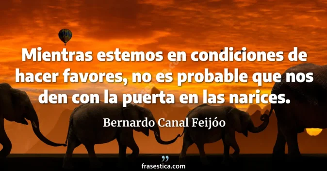 Cita de Bernardo Canal Feijóo