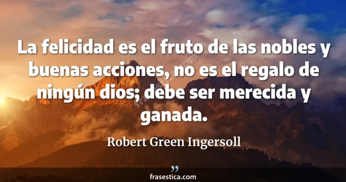 Cita de Robert Green Ingersoll