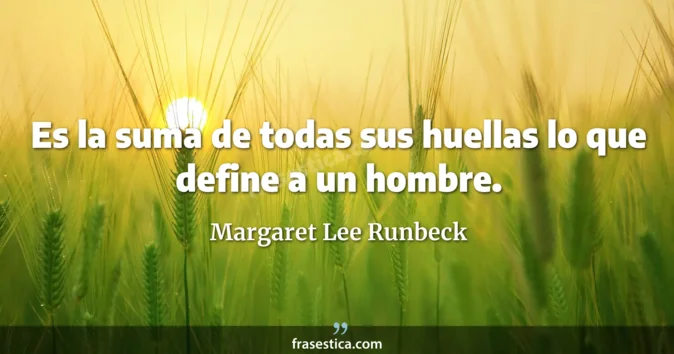 Cita de Margaret Lee Runbeck