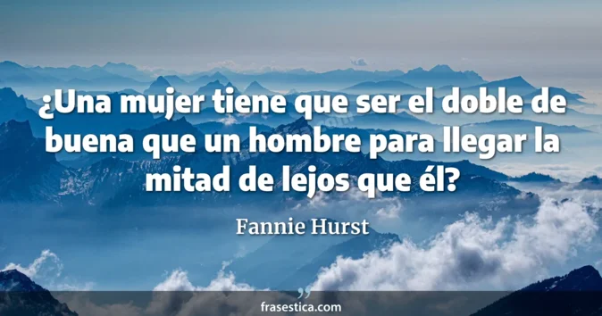 Cita de Fannie Hurst