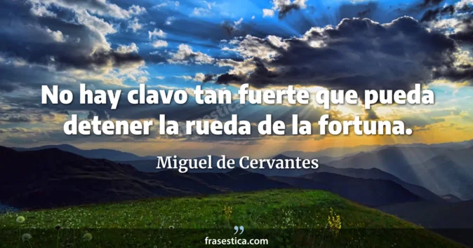 Cita de Miguel de Cervantes