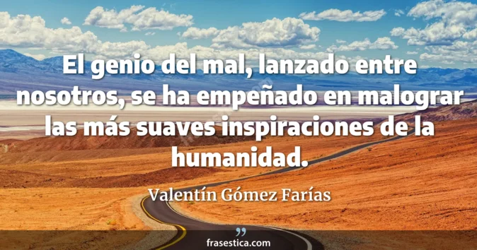 Cita de Valentín Gómez Farías