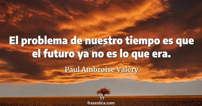 Cita de Paul Ambroise Valéry