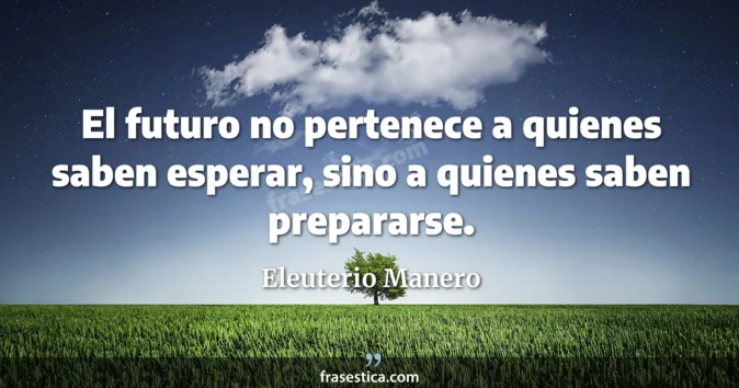 Cita de Eleuterio Manero