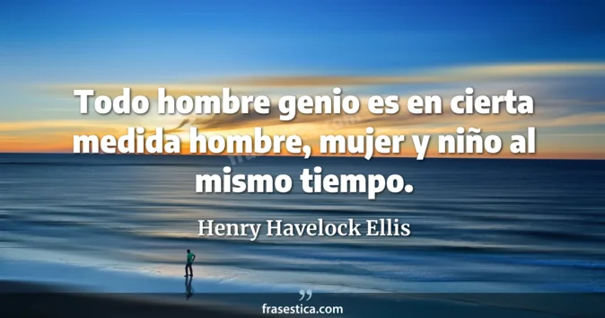 Cita de Henry Havelock Ellis