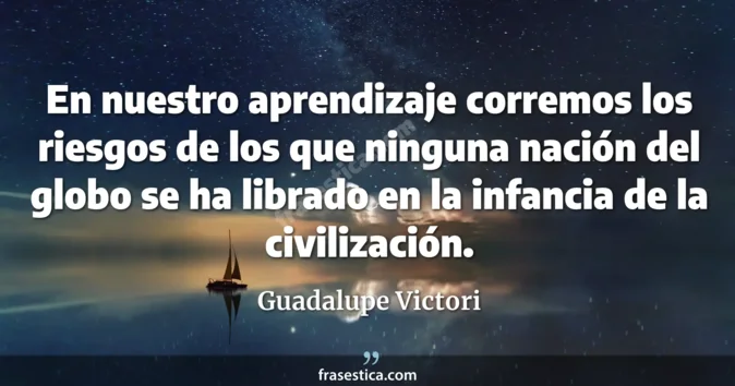 Cita de Guadalupe Victori