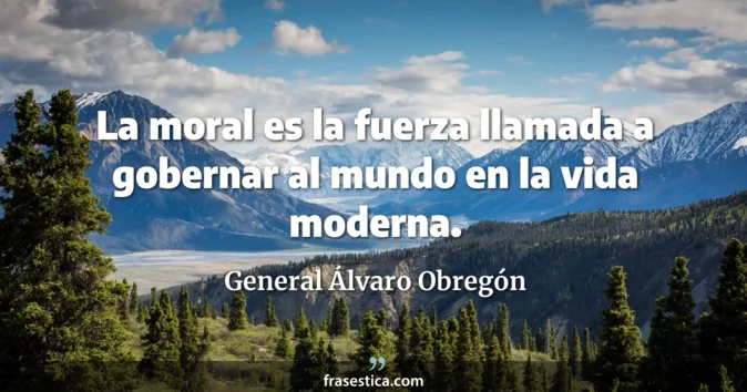 Cita de General Álvaro Obregón