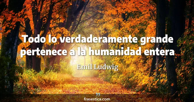 Cita de Emil Ludwig