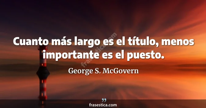 Cita de George S. McGovern