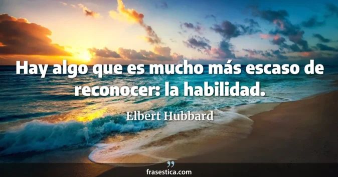 Cita de Elbert Hubbard