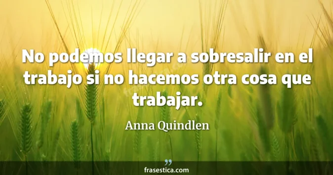 Cita de Anna Quindlen